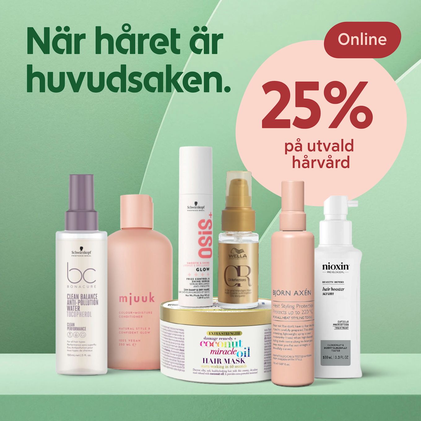 Flera hårvårdsprodukter från Schwarzkopf, Mjuuk, Wella, Björn Axén och Nioxin visas på grön bakgrund med texten "När håret är huvudsaken" och erbjudande om 25% rabatt online på utvald hårvård.
