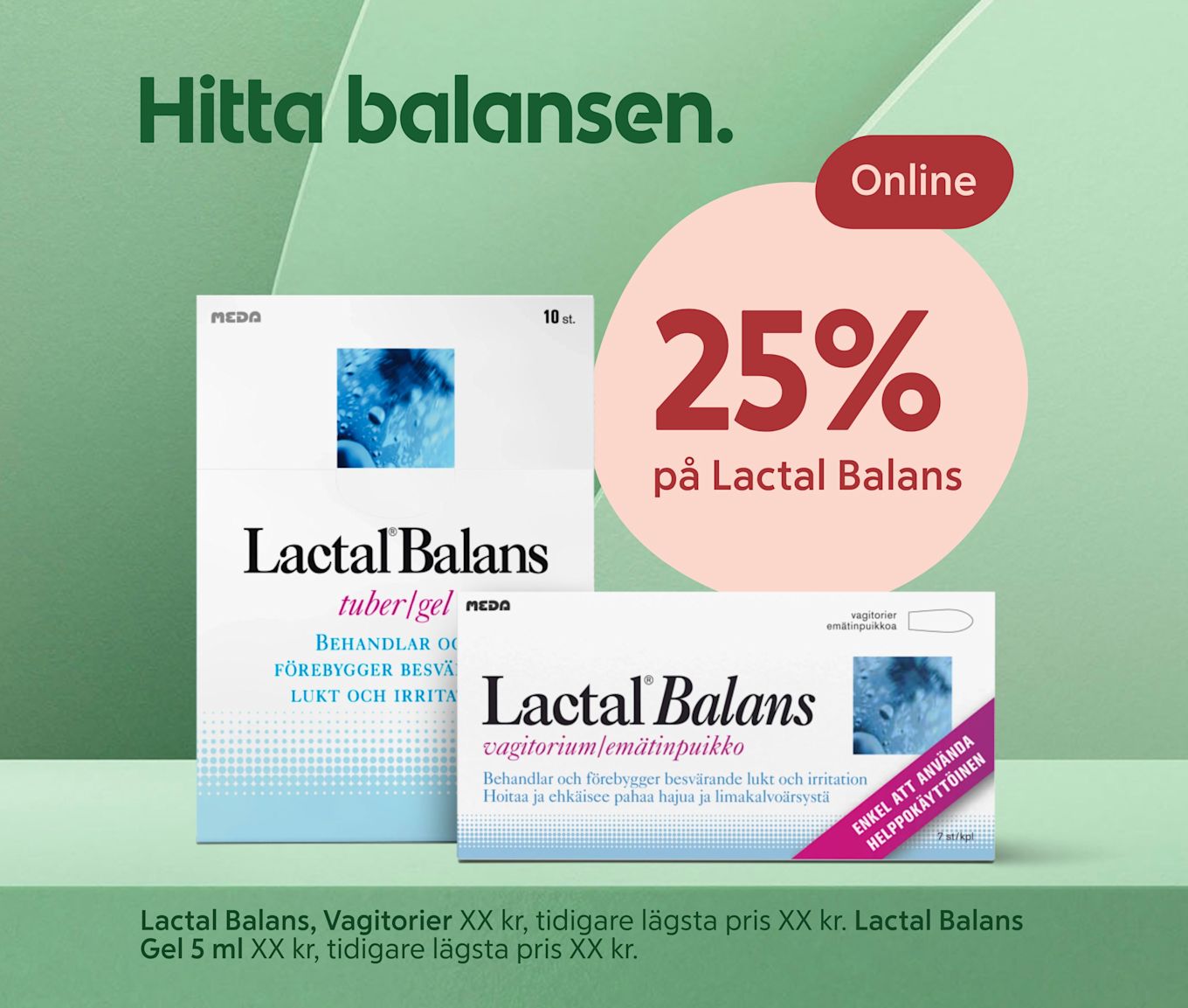 Förpackningar av Lactal Balans tuber/gel och vagitorium med texten "Hitta balansen" och erbjudande om 25% rabatt online mot grön bakgrund.