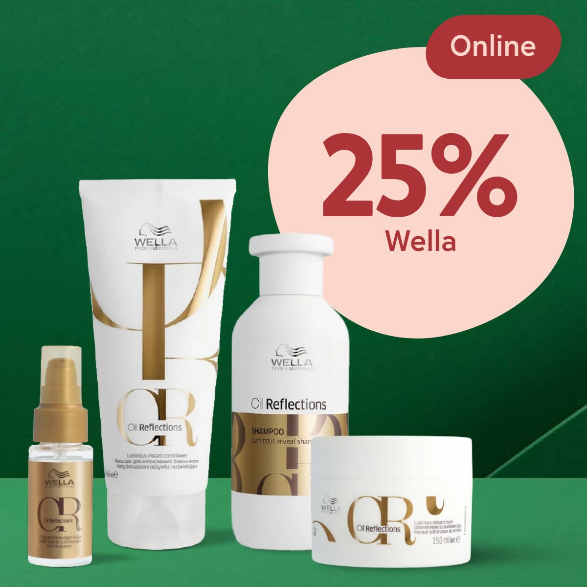 Fyra Wella Oil Reflections hårvårdsprodukter visas mot en grön bakgrund med texten "25% Wella Online" i en rosa cirkel.